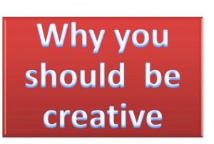why-you-should-be-creative2